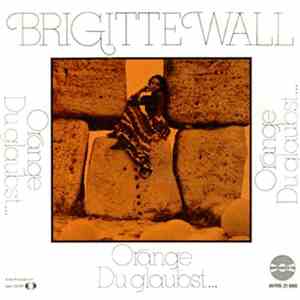 Brigitte Wall - Orange / Du Glaubst...