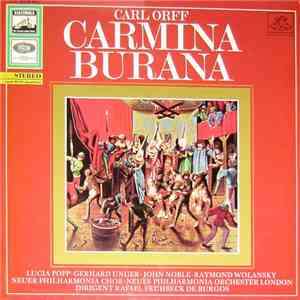 Carl Orff - Rafael Frühbeck De Burgos, Wilhelm Pitz, Neues Philharmonia Orchester London, Lucia Popp, Gerhard Unger, Raymond Wolansky, John Noble - Carmina Burana (Cantiones Profanae)