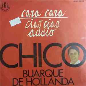 Chico Buarque De Hollanda - Cara Cara / Ciao Ciao Addio