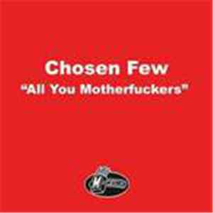 Chosen Few - All You Motherfuckers