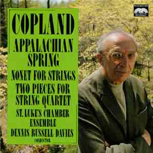 Copland / St. Luke's Chamber Ensemble, Dennis Russell Davies - Appalachian Spring - Nonet For Strings - Two Pieces For String Quartet