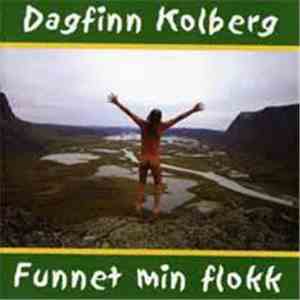 Dagfinn Kolberg - Funnet Min Flokk