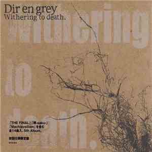 Dir en grey - Withering To Death.