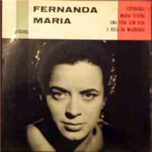 Fernanda Maria - Uma Vida Sem Vida / A Rosa Da Madragõa / Espadanal / Maria Severa