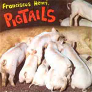 Franciscus Henri - Pigtails