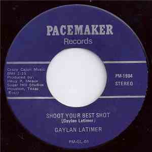 Gaylan Latimer - Shoot Your Best Friend / Hitman