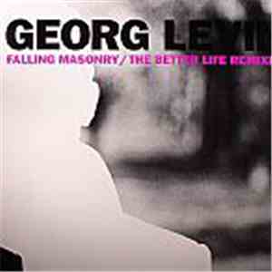 Georg Levin - Falling Masonry / The Better Life (Remixes)