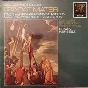 Gioacchino Rossini, Pilar Lorengar, Yvonne Minton, Luciano Pavarotti, Hans Sotin, London Symphony Chorus, The London Symphony Orchestra, István Kertész - Stabat Mater