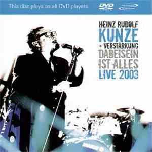 Heinz Rudolf Kunze + Verstärkung - Dabeisein Ist Alles - Live 2003