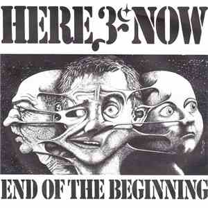 Here & Now  - End Of The Beginning