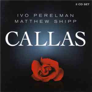 Ivo Perelman, Matthew Shipp - Callas