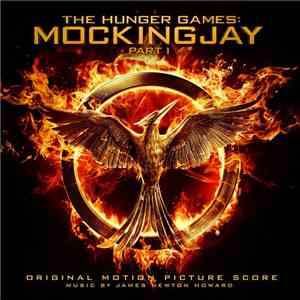 James Newton Howard - The Hunger Games: Mockingjay - Part 1 (Original Motion Picture Score)