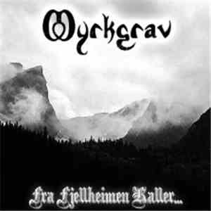 Myrkgrav - Fra Fjellheimen Kaller...