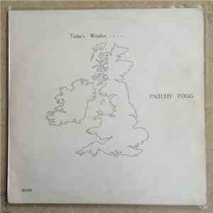Patchy Fogg - Today's Weather...