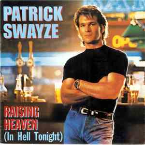 Patrick Swayze / The Jeff Healey Band - Raising Heaven (In Hell Tonight) / Hoochie Coochie Man