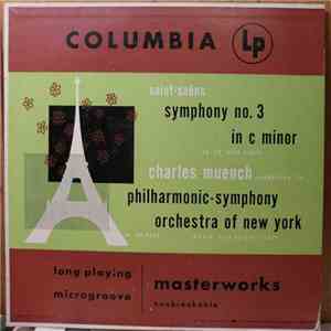 Saint-Saëns - Charles Muench Conducting The Philharmonic-symphony Orchestra Of New York With E. Nies-Berger - Symphony No. 3 In C Minor Op. 78 (With Organ)