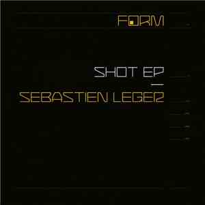 Sebastien Leger - Shot EP