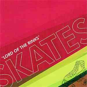 Skates - Lord Of The Rinks