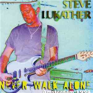 Steve Lukather - Never Walk Alone (Amsterdam 1994)