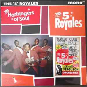 The "5" Royales - The Harbingers Of Soul
