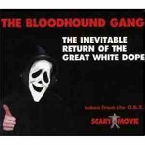 The Bloodhound Gang - The Inevitable Return Of The Great White Dope