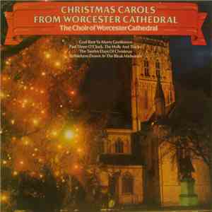 The Choir Of Worcester Cathedral - Christmas Carols From Worcester Cathedral