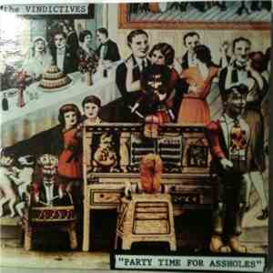 The Vindictives - Party Time For Assholes