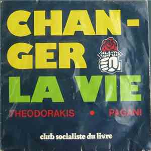 Théodorakis - Pagani - Changer La Vie