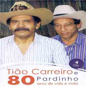 Tião Carreiro E Pardinho - 80 Anos De Vida E Viola