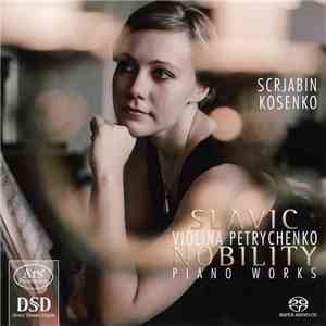 Violina Petrychenko : Scrjabin, Kosenko - Slavic Nobility - Piano Works