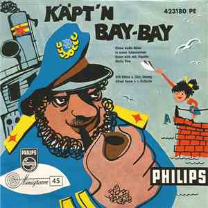 Will Höhne M. D. Orchester Alfred Hause - Käpt'n Bay-Bay: Nimm Mich Mit, Kapitän / Kleine Weisse Möwe