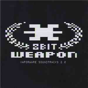 8 Bit Weapon - Vaporware Soundtracks 2.0