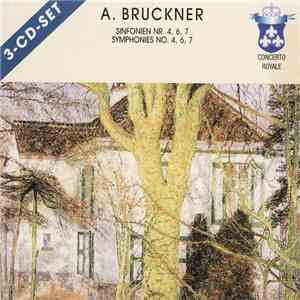 Anton Bruckner - Sinfonien Nr. 4, 6, 7 = Symphonies No. 4, 6, 7