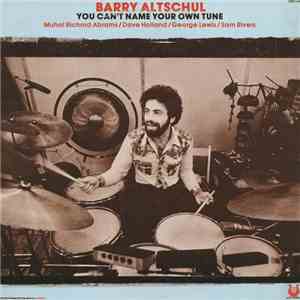 Barry Altschul - You Can't Name Your Own Tune