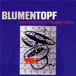 Blumentopf - Man Kann Nicht Alles Haben