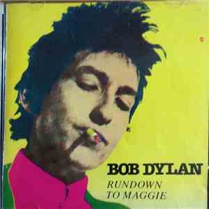 Bob Dylan - Rundown To Maggie