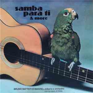 Bruno Battisti D'Amario , Chitarra E Orchestra Con La Voce Di Edda - Samba Para Ti & More