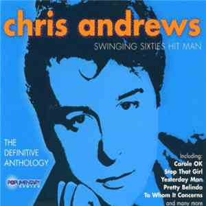 Chris Andrews  - Swinging Sixties Hit Man, The Definitive Anthology