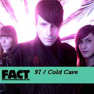 Cold Cave - FACT Mix 97