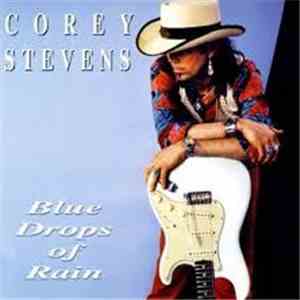 Corey Stevens And Texas Flood - Blue Drops Of Rain
