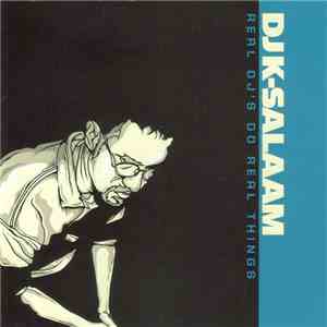 DJ K-Salaam - Real DJ's Do Real Things
