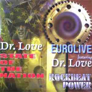 Dr. Love / Eurolive featuring Dr. Love / Man Power / Roswell  - State Of The Nation / Rockbeat Power / The Loving Thing / Come On!