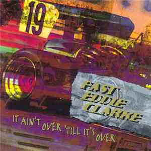 Eddie Clarke - It Ain't Over 'Till It's Over