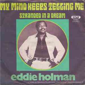 Eddie Holman - My Mind Keeps Telling Me (That I Really Love You Girl) / Stranded In A Dream