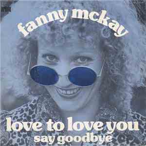 Fanny McKay - Love To Love You