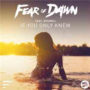 Fear Of Dawn Feat. Boswell  - If You Only Knew