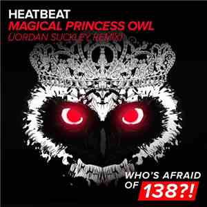 Heatbeat - Magical Princess Owl (Jordan Suckley Remix)