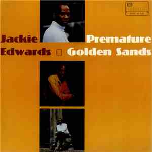 Jackie Edwards - Premature Golden Sands
