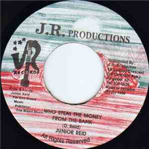 Junior Reid - Who Steal The Money From The Bank