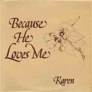 Karen - Because He Loves Me